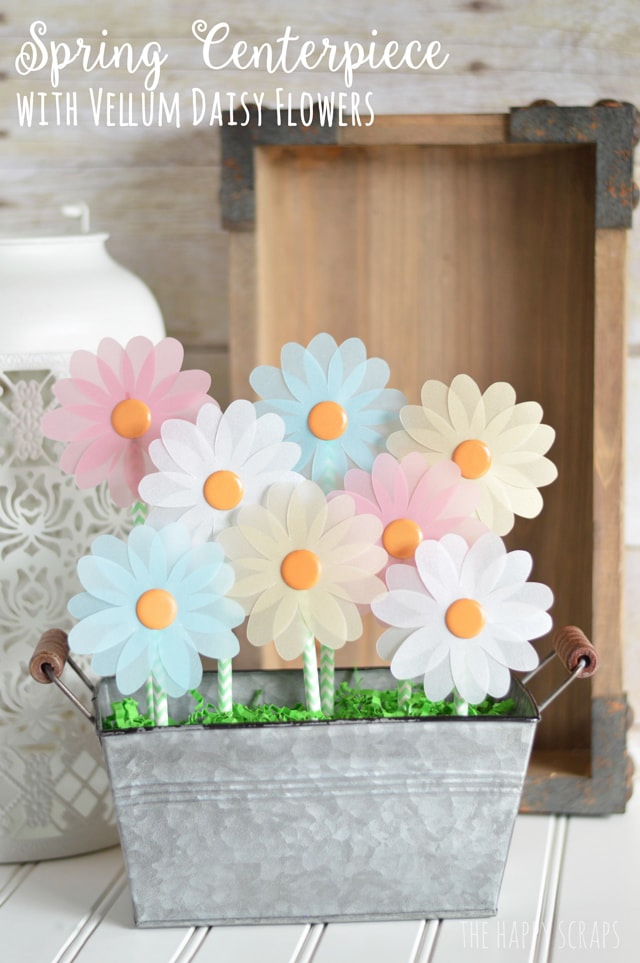 instructions for making vellum flowers - perfect for Easter or Spring centerpiece