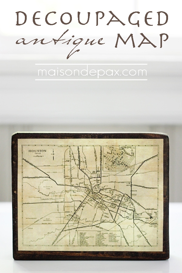 Decoupaged antique map- Maison de Pax