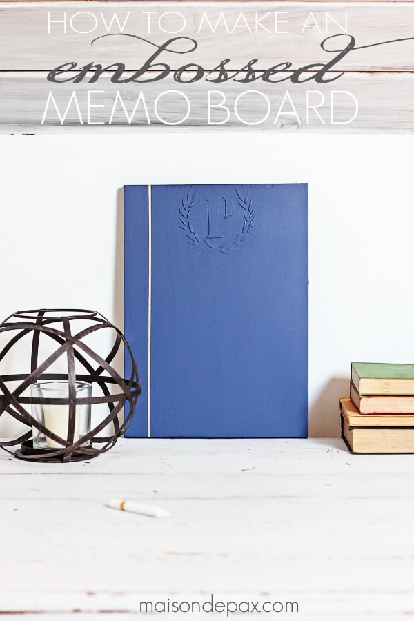 DIY Embossed Memo Board (and How to Use Embossing Plaster)