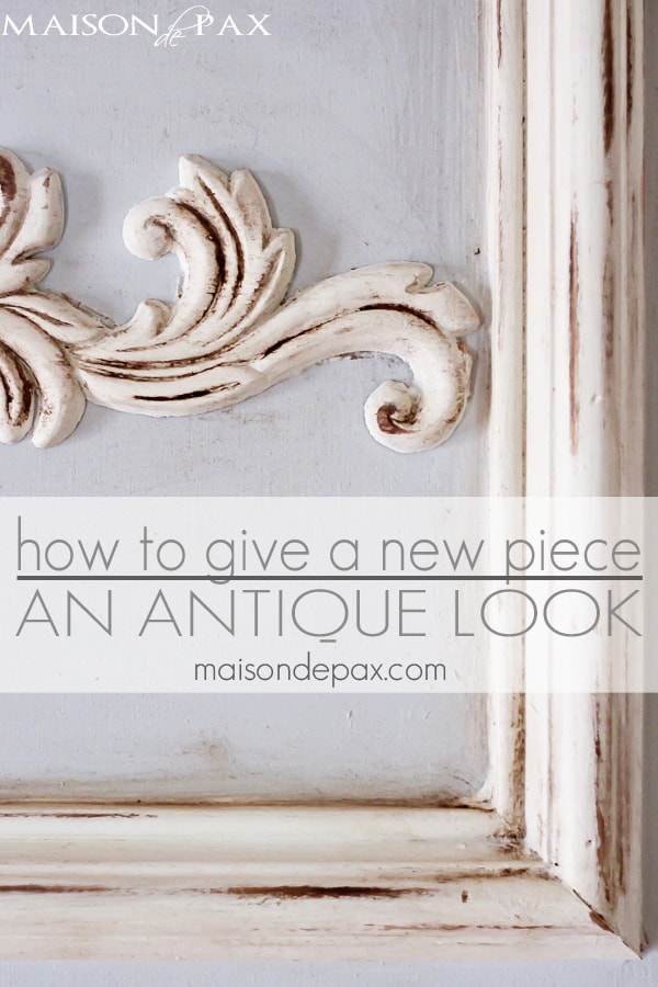 How to Give a New Piece an Antique Look