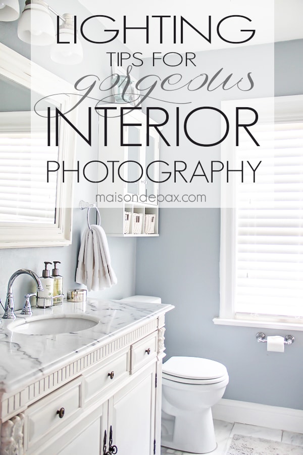 Lightroom tips for gorgeous interior photography- Maison de Pax
