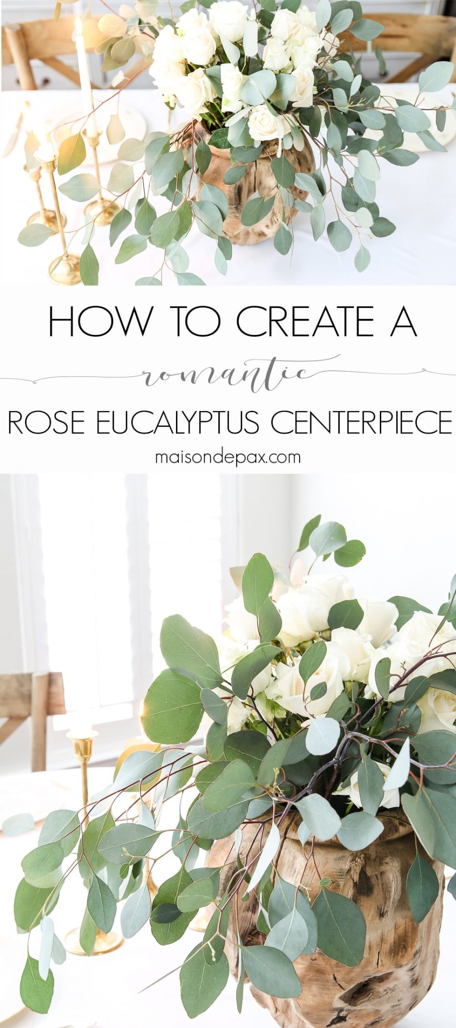 How to create a romantic centerpiece with white roses and eucalyptus- Maison de Pax