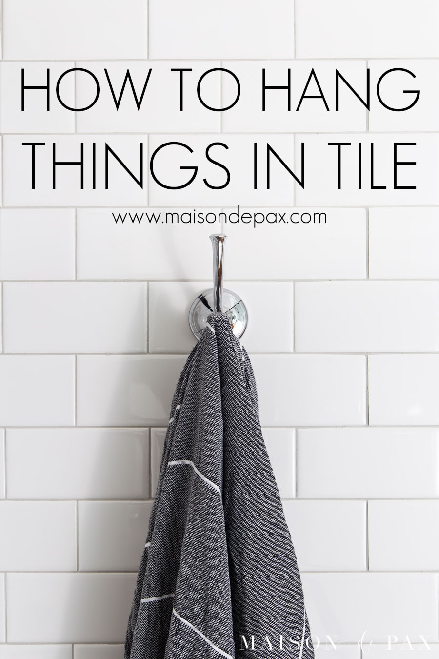 How to Drill into Tile to Hang Things Maison de Pax