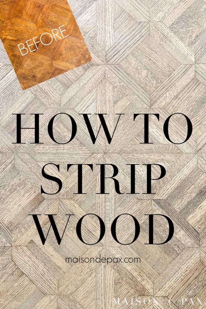 how to strip wood | Maison de Pax