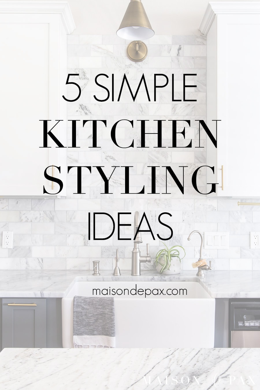 5 simple kitchen styling ideas | Maison de Pax