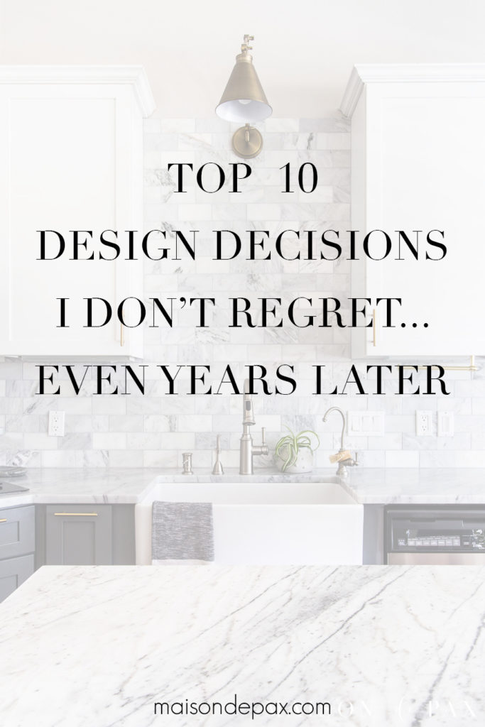 10 Design Decisions I Don't Regret - Maison de Pax