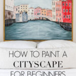how to paint a cityscape for beginners