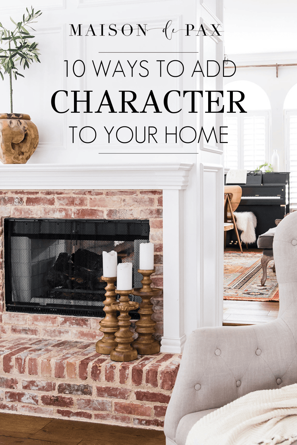 10 Ways to Add Character to Your Home - Maison de Pax