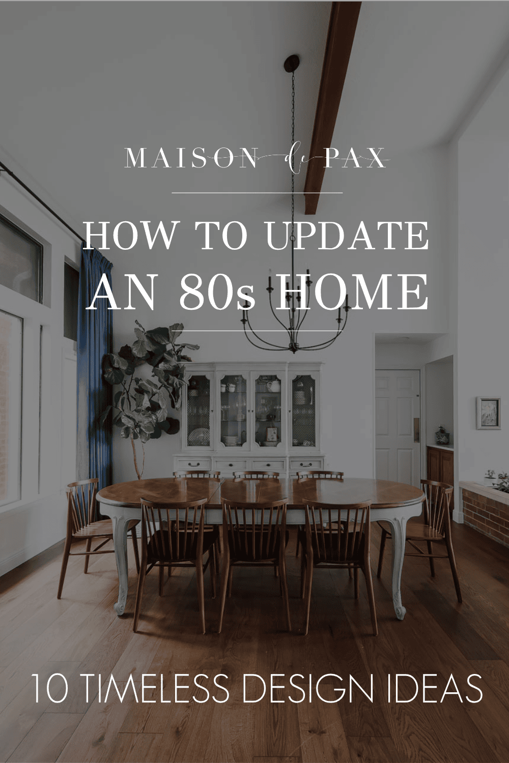 How to update an 80s home with 10 timeless design ideas.